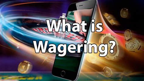 what is wagering